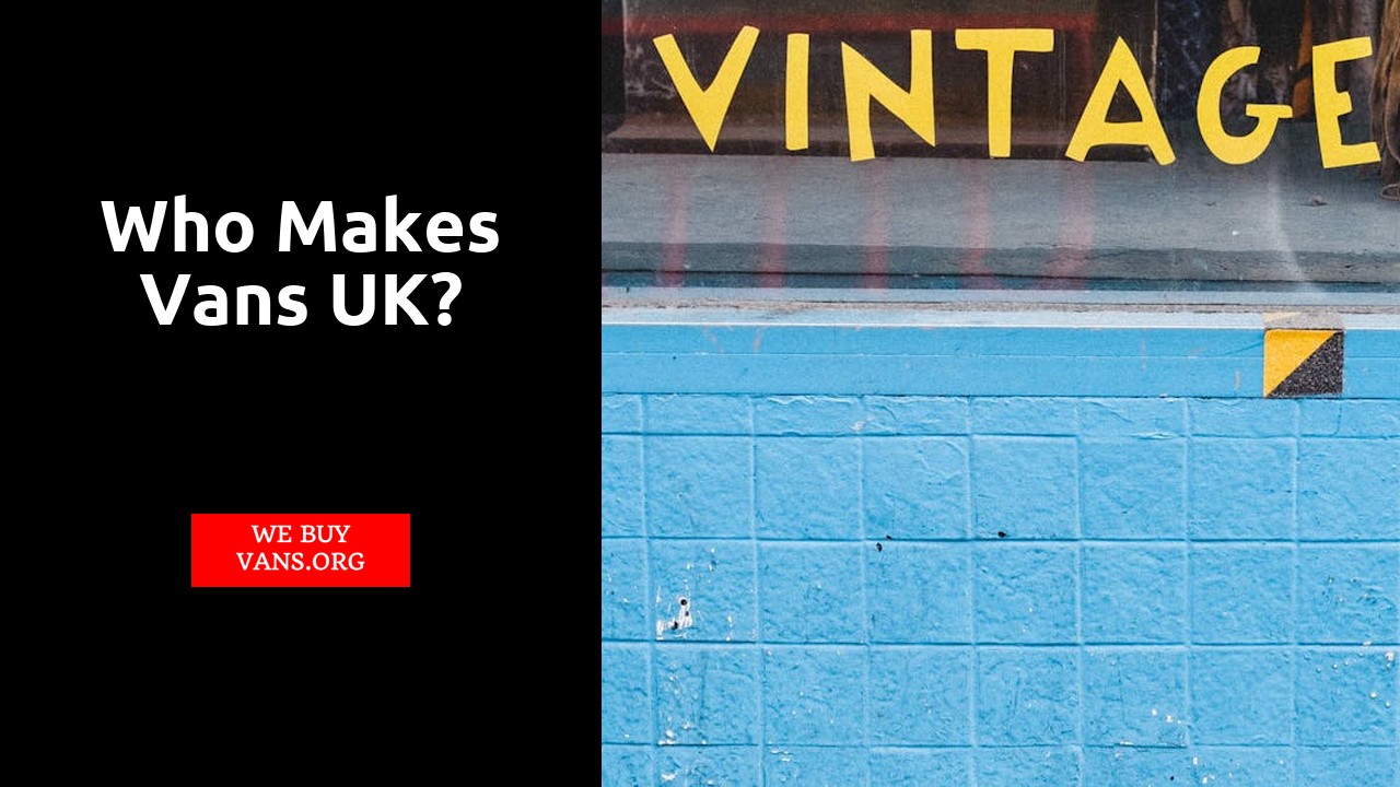 Who makes vans UK?